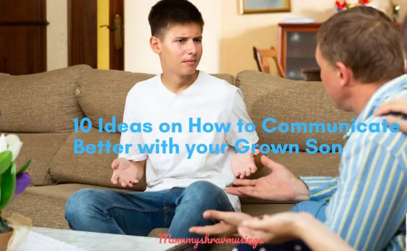 How to communicate better with your grown son - a blog post by Mommyshravmusings
