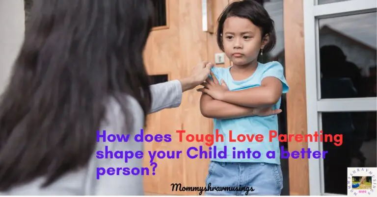 Tough Love Parenting - a blog post by Mommyshravmusings