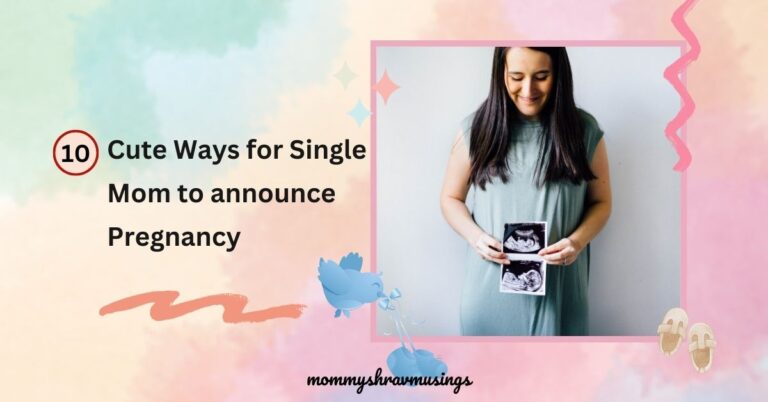 Cute Ways for Single Mom to announce Pregnancy - a blog post by Mommyshravmusings