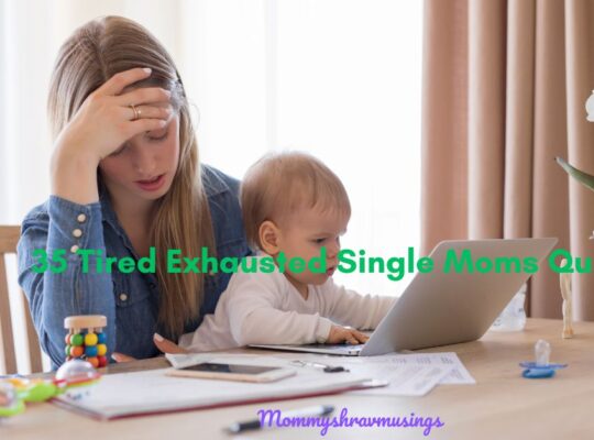 Tired Exhausted Single Moms Quotes - a blog post by Mommyshravmusings