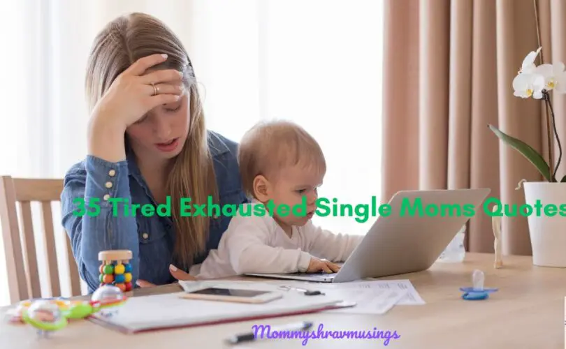 Tired Exhausted Single Moms Quotes - a blog post by Mommyshravmusings