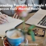 30 Journaling Prompts for Single Moms to Improve Their Mental Health