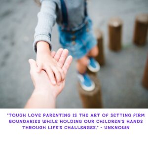 Tough Love Parenting Quotes - a blog post by Mommyshravmusings