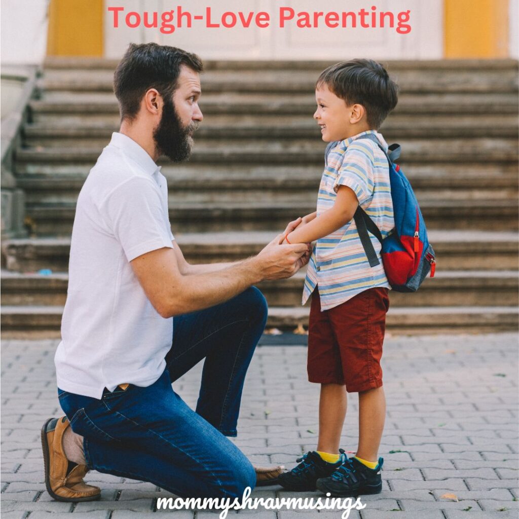 Tough Love Parenting - a blog post by Mommyshravmusings