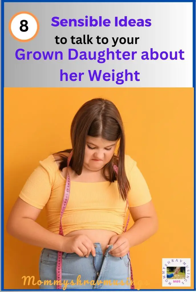 How to talk to your grown daughter about her weight