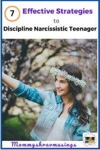 How to discipline a narcissistic teenager - a blog post by mommyshravmusings