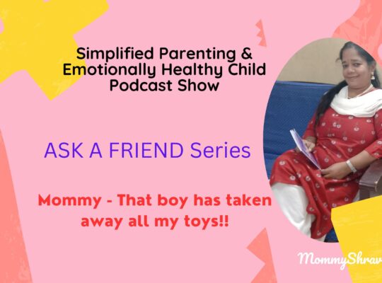 Why doesn't my toddler share, what to do? - a podcast show by mommyshravmusings
