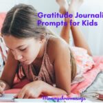 30 Gratitude Journaling Prompts to Instill Gratitude in Your Kids