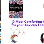 10 Comforting and Most Relaxing Gifts for Anxious Teens That They Will Love