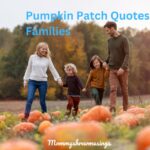 Harvesting Smiles: 45 Pumpkin Patch Quotes for Families to Cherish!