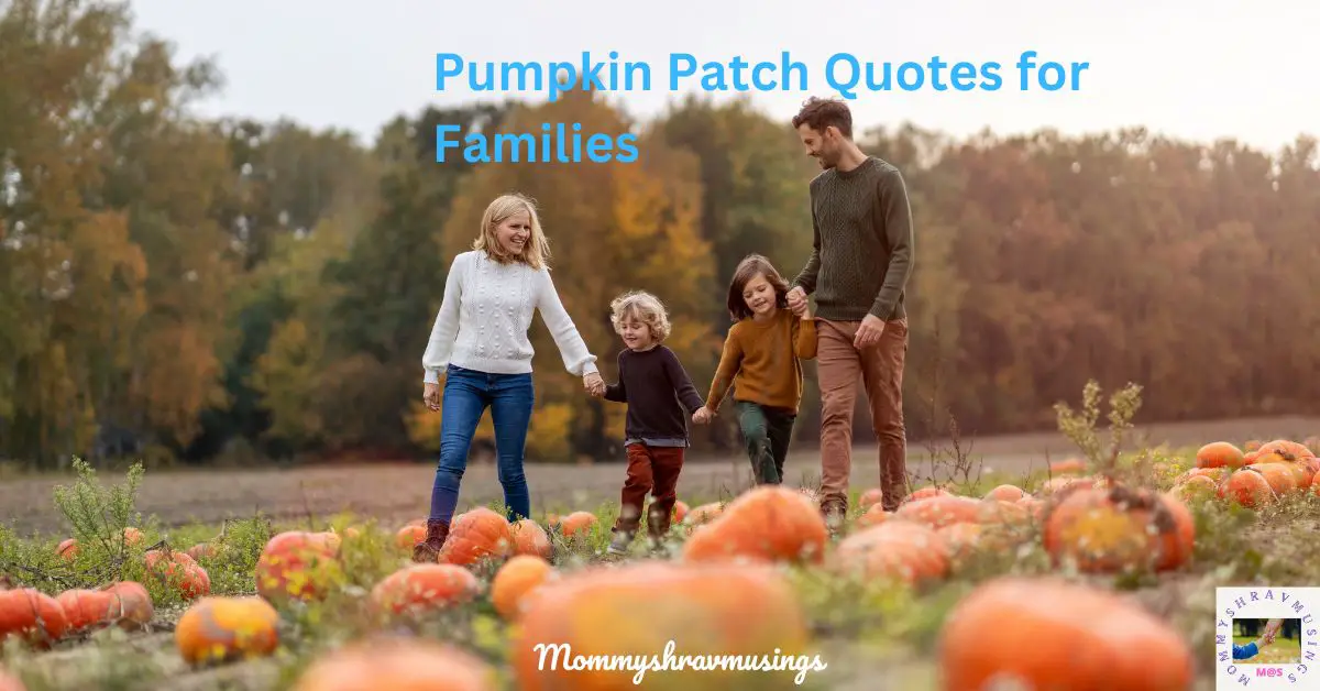 Pumpkin Patch Quotes for Families to Cherish