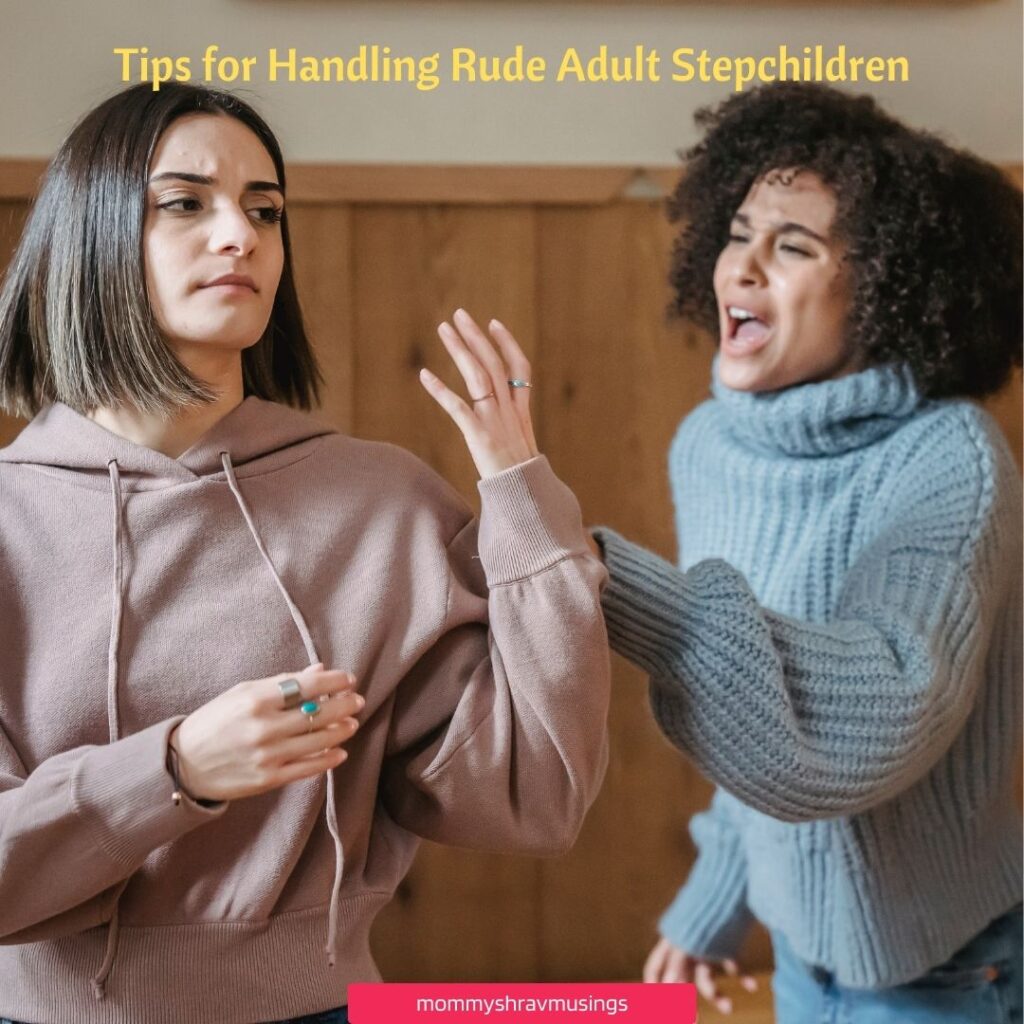 Tips for Handling Rude Adult Stepchildren - a blog post by mommyshravmusings