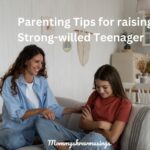 Parenting a Strong-willed Teenager: 7 Tips to Survive and Help Your Teen