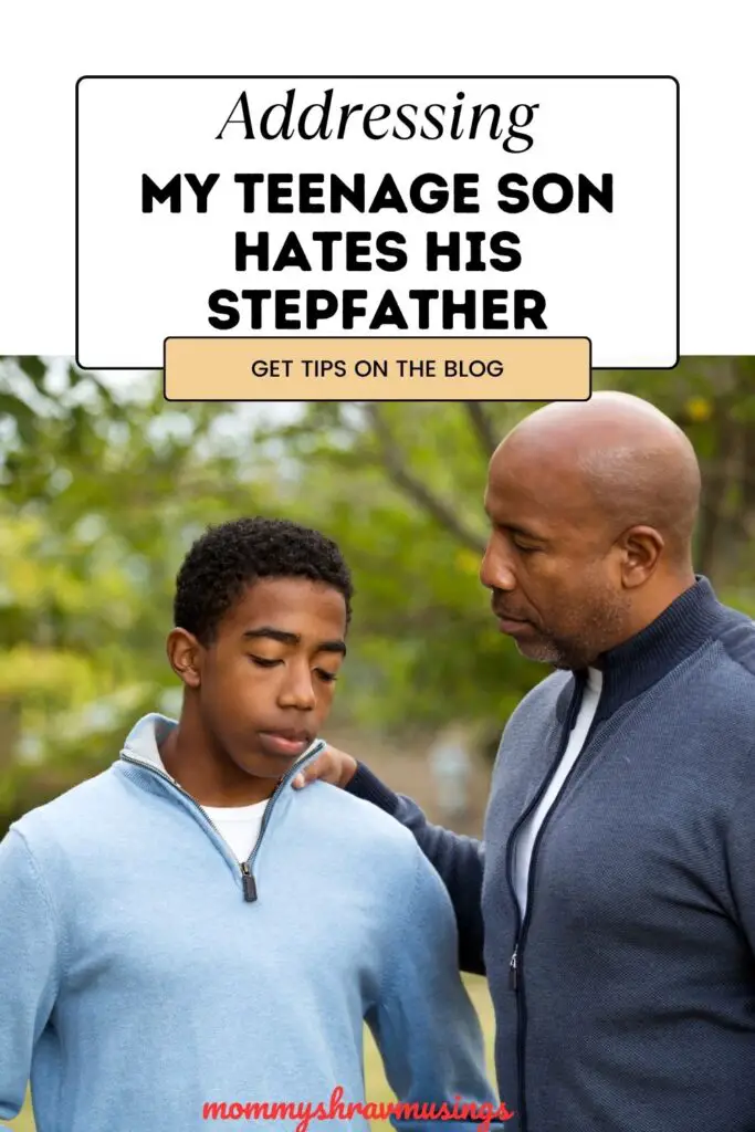 Addressing - My teenager hates his stepdad concerns