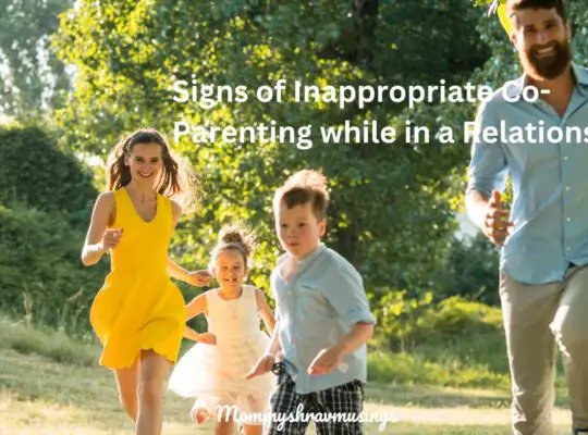 Inappropriate Co-Parenting while in a relationship