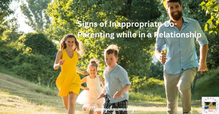 Inappropriate Co-Parenting while in a relationship