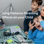 Long Distance Parenting Effects on Child: Building Resilience and Connection Across Miles