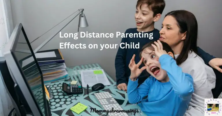 How to become an Effective Long Distance Parent to your Child?