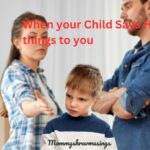 When Your Child Says Hurtful Things to You: Maintaining Calm and Connection