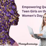 Empowering Quotes for Teen Girls: 25 Heartfelt Quotes to Celebrate International Women’s Day