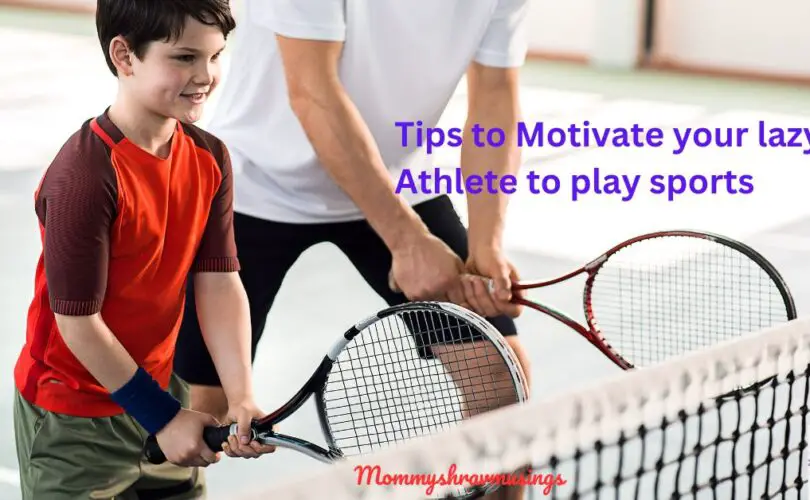 How to Motivate a Lazy Athlete? - a blog post by mommyshravmusings