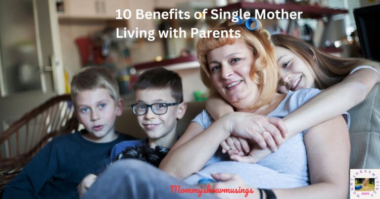 Benefits of Single Mother Living with Parents - a blog post by Mommyshravmusings