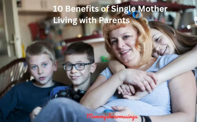 Benefits of Single Mother Living with Parents - a blog post by Mommyshravmusings