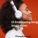 15 Empowering Songs for Single Moms: Finding Strength and Inspiration