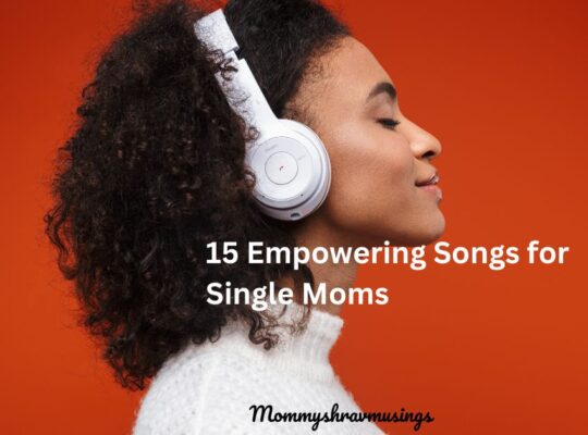 Songs for Single Moms - a blog post by Mommyshravmusings
