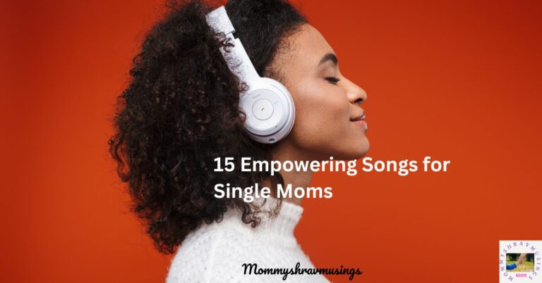 Songs for Single Moms - a blog post by Mommyshravmusings
