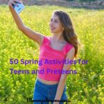 50 Unique and Fun Spring Activities for Teens and Preteens