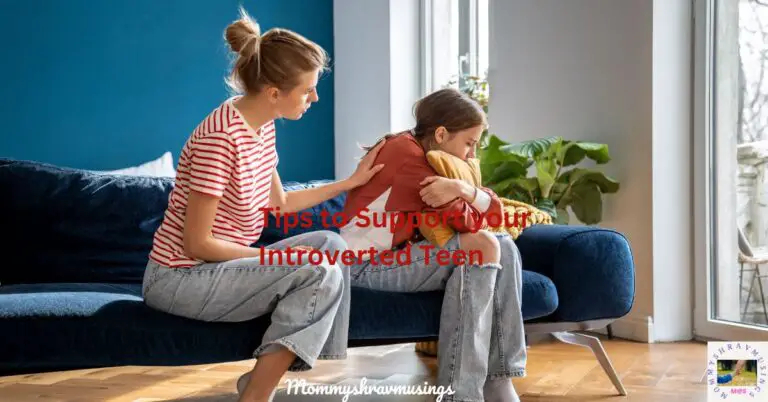 Tips to Support your Introverted Teen - a blog post by Mommyshravmusings