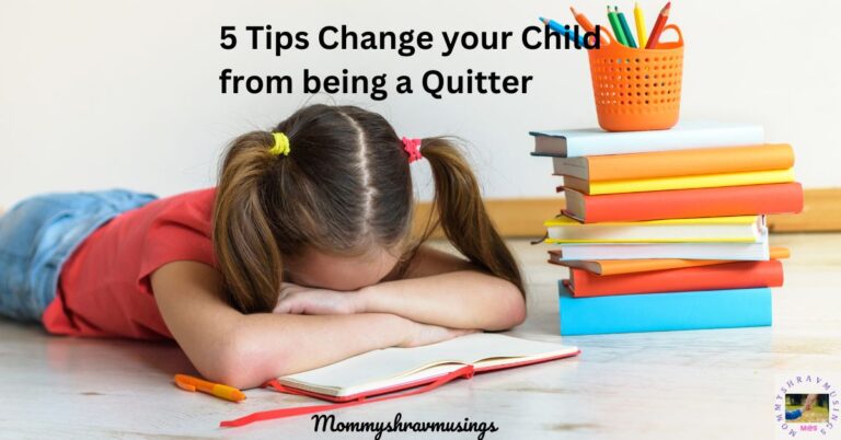 Tips to change your child from being a quitter - a blog post by mommyshravmusings