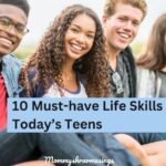 10 Top Must-have Life Skills for Today’s Teens