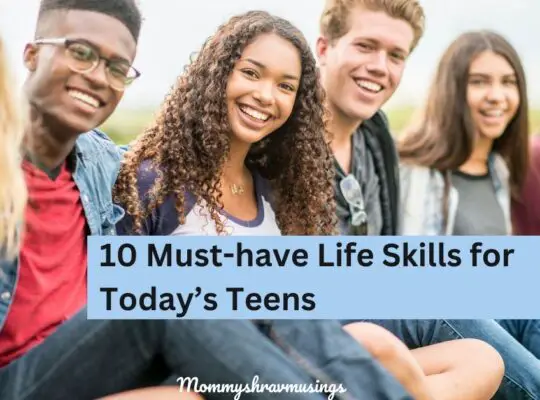 Must-have Important Life Skills for Teens - a blog post by mommyshravmusings