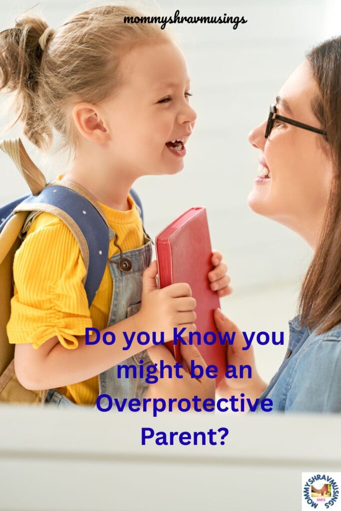 Are you an Overprotective Parent?
