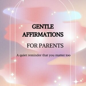 Gentle Parenting Affirmations